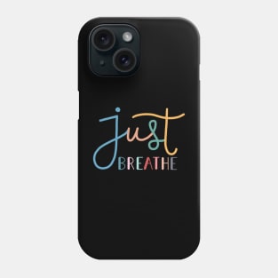 Just Breathe Rainbow B Phone Case