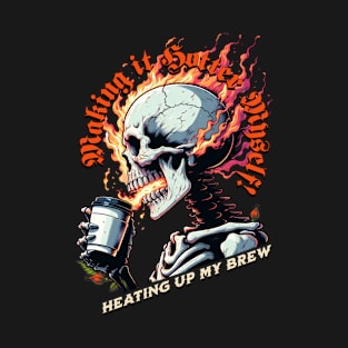 Fiery Skull Brew - Unleashing the Heat of Hot Coffee T-Shirt