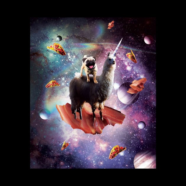 Space Pug Riding Llama Unicorn - Bacon & Taco by Random Galaxy