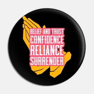 Believe and Trust Confidence Reliance Surrender Pin