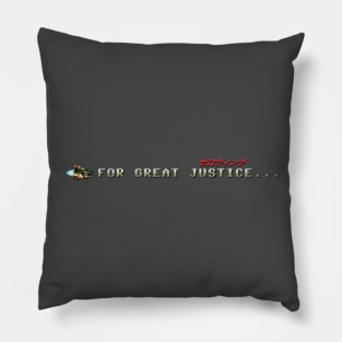 FOR GREAT JUSTICE... Pillow