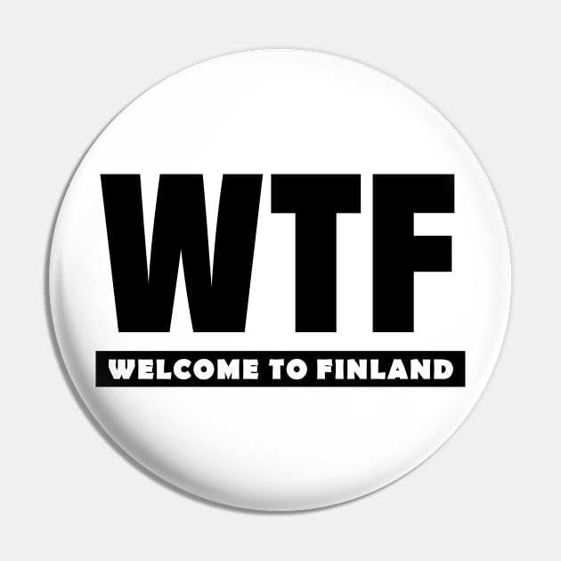 WTF - Welcome To Finland Pin by Perkele Shop