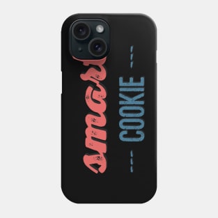 smart cookie smart ass Phone Case