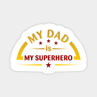 MY DAD IS MY SUPERHERO Magnet