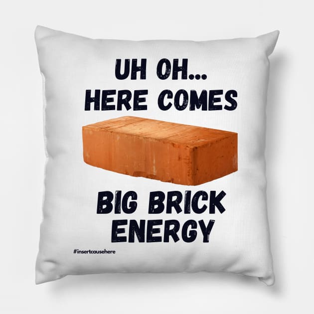 Big Brick Energy Pillow by Doodle and Things