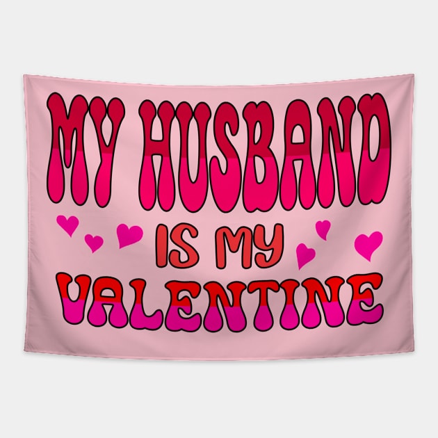 My Husband is my Valentine Tapestry by A Zee Marketing