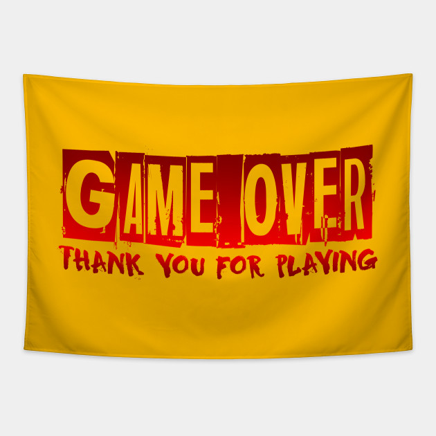 Game Over Thank You For Playing Game Over Tapisserie