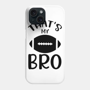 That's my bro Phone Case