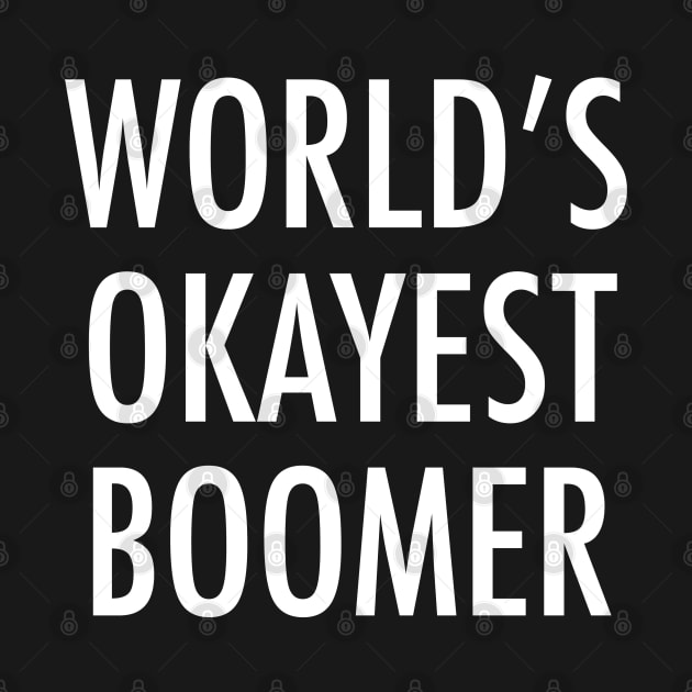 World's Okayest Boomer by isstgeschichte