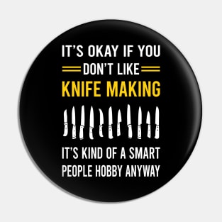 Smart People Hobby Knife Making Maker Knifemaking Knifemaker Knives Pin