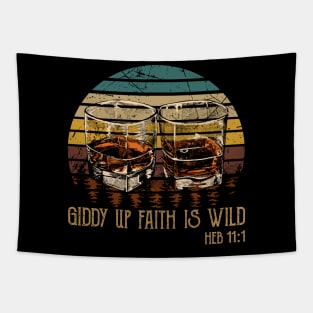 Giddy Up Faith Is Wild Whisky Mug Tapestry