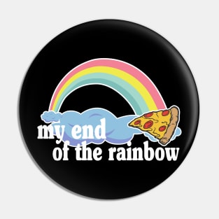 My Pot of Gold Pizza Slice Lover Funny Gift Addict Pin