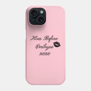 Hoes Before Embryos Phone Case