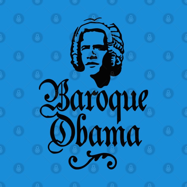 Baroque Obama vintage funny president Barack pun by LaundryFactory