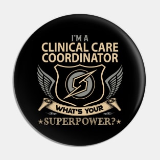 Clinical Care Coordinator T Shirt - Superpower Gift Item Tee Pin