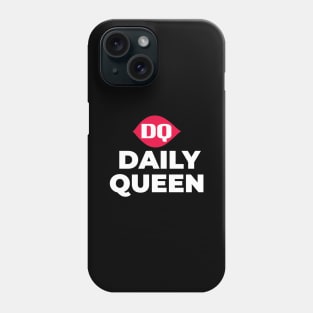 Daily Queen Phone Case