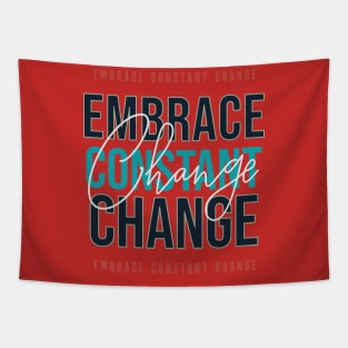 EMBRACE CONSTANT CHANGE Tapestry