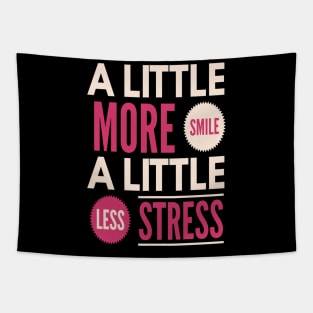 A Little More Smile A Little Less Stress Tapestry