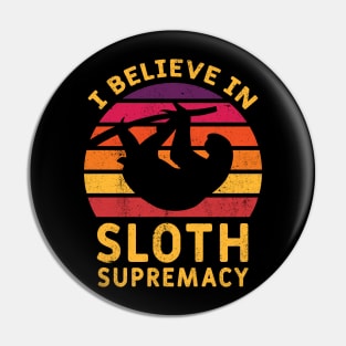 I Believe in Sloth Supremacy - Retro Sloth Pin