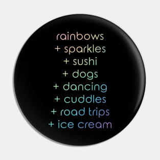 Rainbows + Sparkles + Sushi + Dogs + Dancing Pin