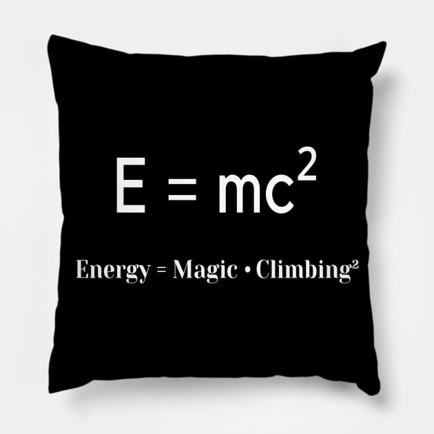 E=mc² physic climbing design Pillow by Outdoor and Climbing