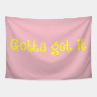 Gotta get it- motto for ambitious babes Tapestry