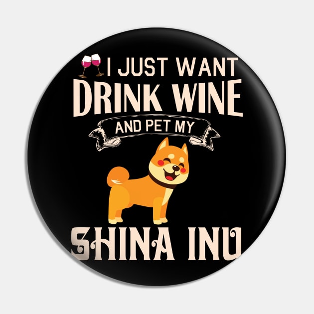 I Just Want Drink Wine And Pet My Shina Inu Dog Happy Dog Mother Father Mommy Daddy Drinker Summer Pin by bakhanh123