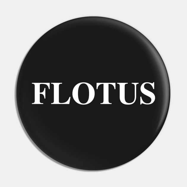 FLOTUS - First Lady of the United States Pin by zubiacreative