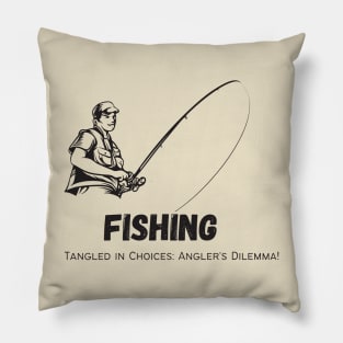 Tangled in choices FISHING Pillow