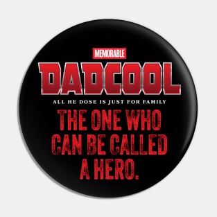 “Dadcool” the one who can be called a hero. Pin