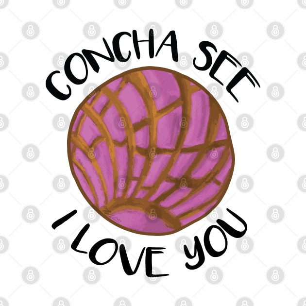 Concha See I Love You Pink Humor Pun by That5280Lady