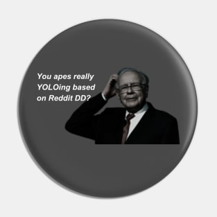 Warren Buffett "You apes really YOLOing based on Reddit DD?" Wallstreetbets Pin