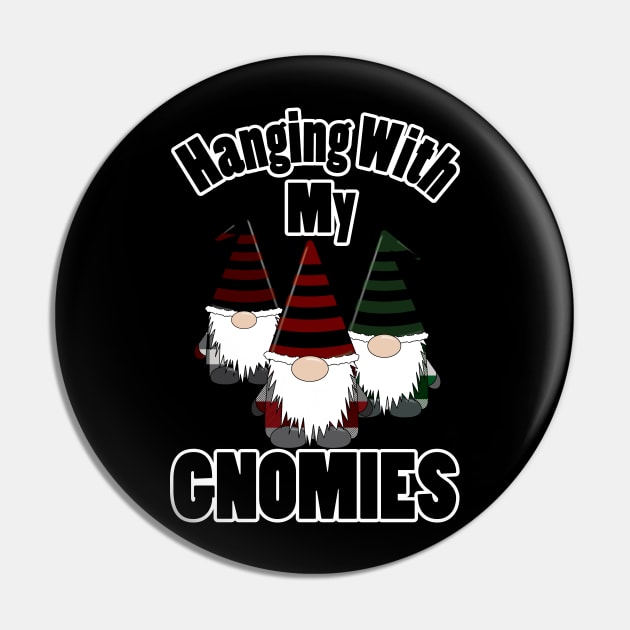 Hanging With My Gnomies Pin by KevinWillms1