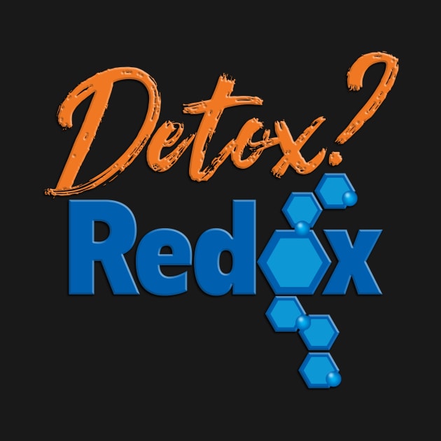 Detox?Redox by TakeItUponYourself