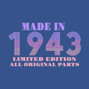 Made In 1943 Limited Edition All Original Parts T-Shirt