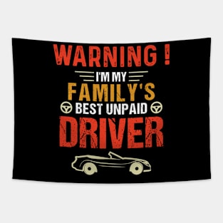 I'm My Family's Best Unpaid Driver Tapestry