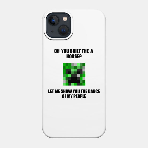 CREEPER MEME - Creeper - Phone Case