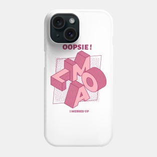 oopsie Phone Case