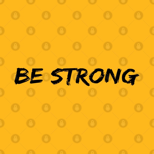 Be Strong Cool Motivational by Happy - Design