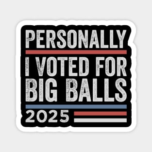 Personally, I voted for Big Balls Magnet