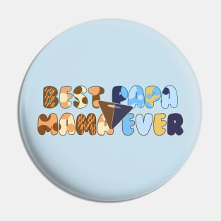 Best Papa Mama Ever Pin