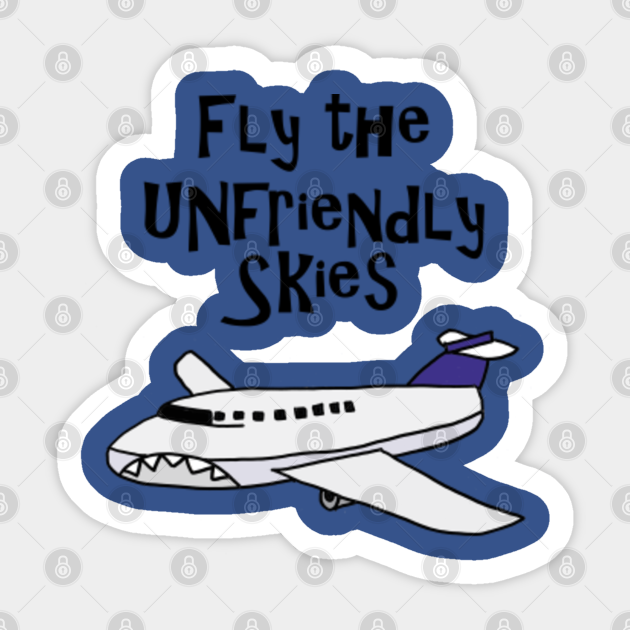 Funny Fly the Unfriendly Skies Cartoon - Airlines - Sticker