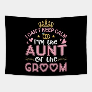 I Can't Keep Calm I'm The Aunt Of The Groom Husband Wife Tapestry