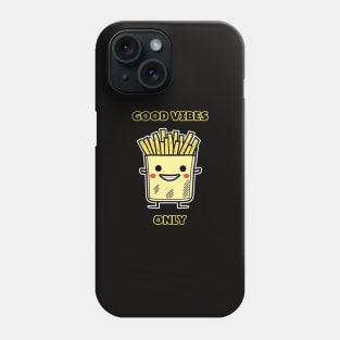 Cute Good Vibes Only Smiling French Fries Phone Case