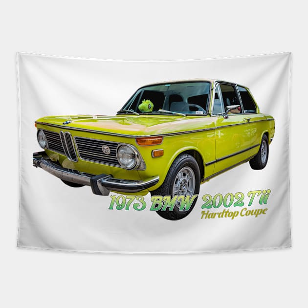 1973 BMW 2002 Tii Hardtop Coupe Tapestry by Gestalt Imagery