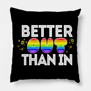 Better Out Than In Gay Pride Pillow