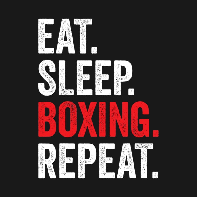 Eat Sleep Boxing Repeat by Xamgi