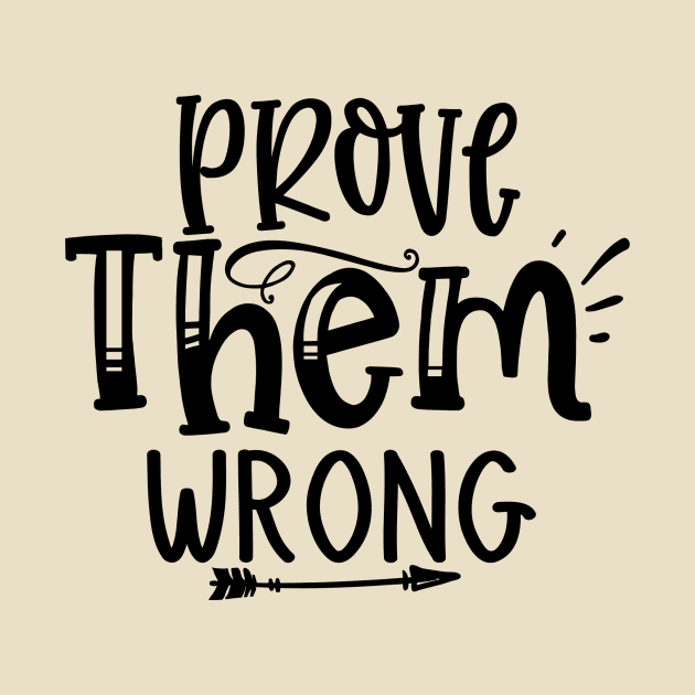 Prove Them Wrong Design by OverView