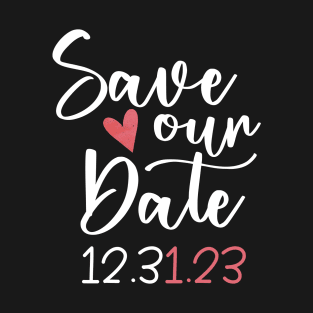 Save Our Date 123123 Cute Wedding Announcement T-Shirt