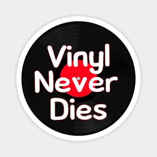 Vinyl Never Dies Magnet